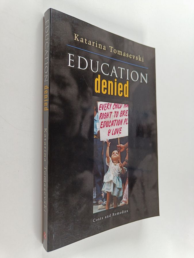 K. Tomaševski : Education denied : costs and remedies