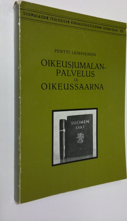 Pentti Lempiäinen : Oikeusjumalanpalvelus ja oikeussaarna = Gerichtsgottesdienst und Gerichtspredigt