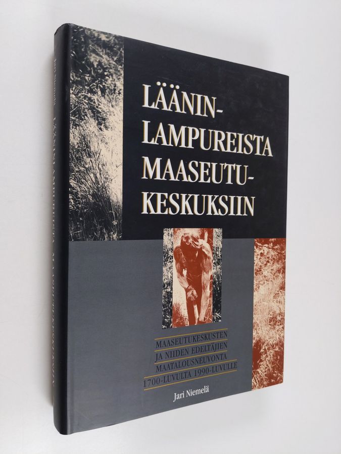 Jari Niemelä : Lääninlampureista maaseutukeskuksiin : maaseutukeskusten ja niiden edeltäjien maatalousneuvonta 1700-luvulta 1990-luvulle