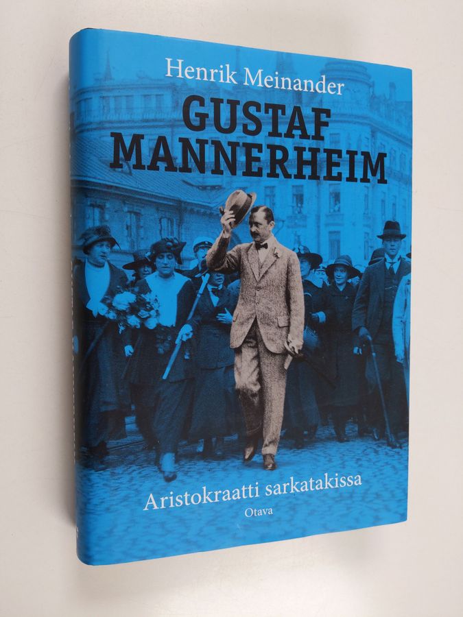 Henrik Meinander : Gustaf Mannerheim : aristokraatti sarkatakissa