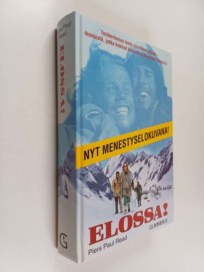 Piers Paul Read : Elossa! : ensimmäinen autenttinen kertomus Andien lento-onnettomuudesta : ihmisistä jotka kokivat helvetin ja selvisivät hengissä