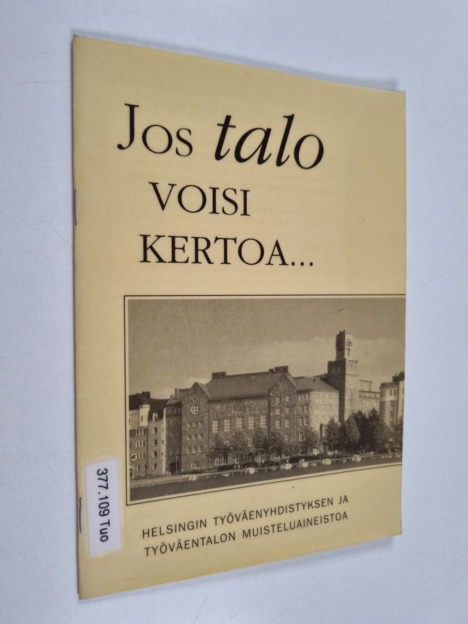 Jos talo voisi kertoa...