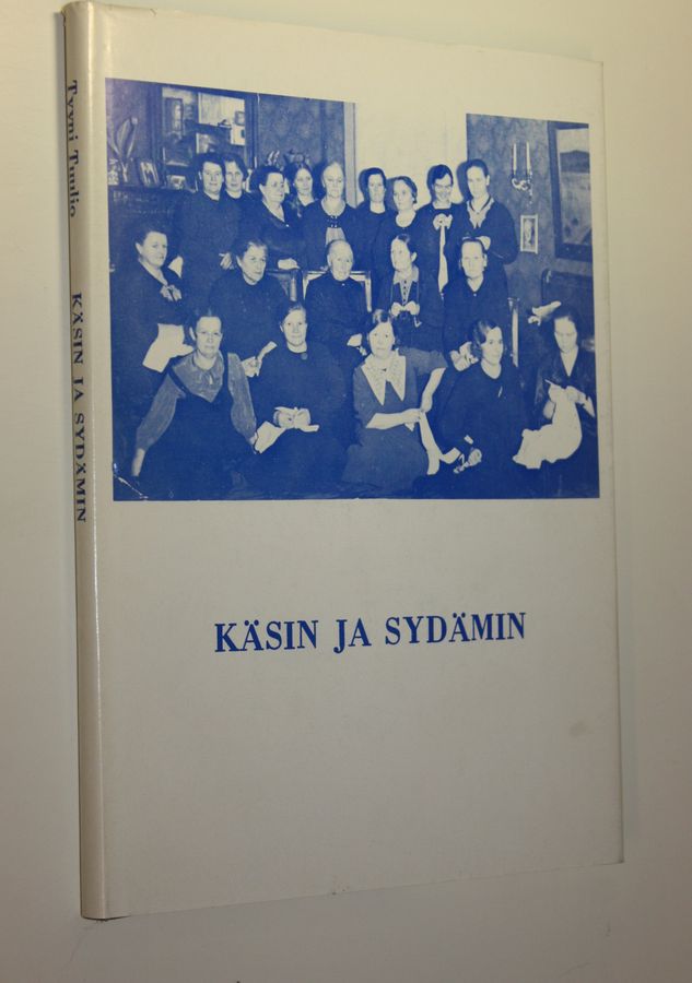 Tyyni Tuulio : Käsin ja sydämin