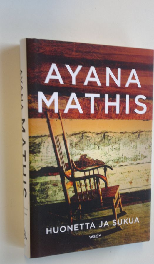Ayana Mathis : Huonetta ja sukua