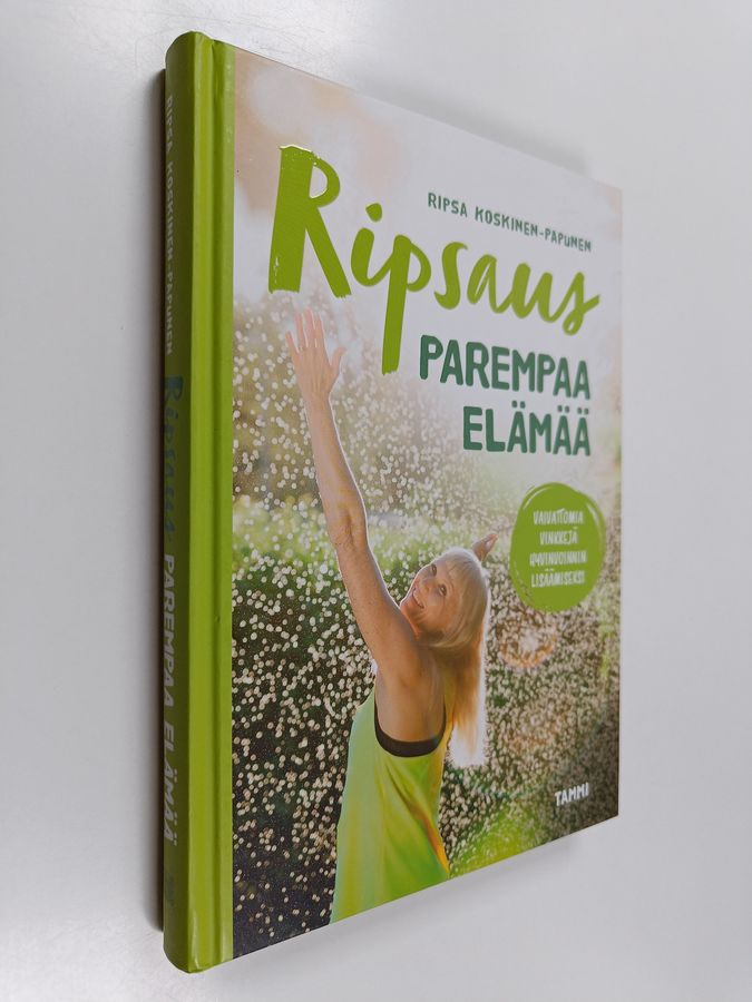 Ripsa Koskinen-Papunen : Ripsaus parempaa elämää : vaivattomia vinkkejä hyvinvoinnin lisäämiseksi