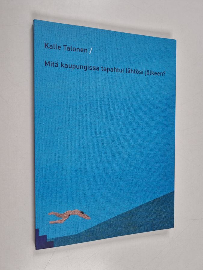 Mitä kaupungissa tapahtui lähtösi jälkeen?