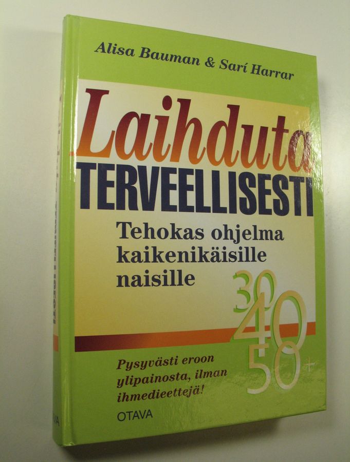 Alisa Bauman : Laihduta terveellisesti : tehokas ohjelma kaikenikäisille naisille