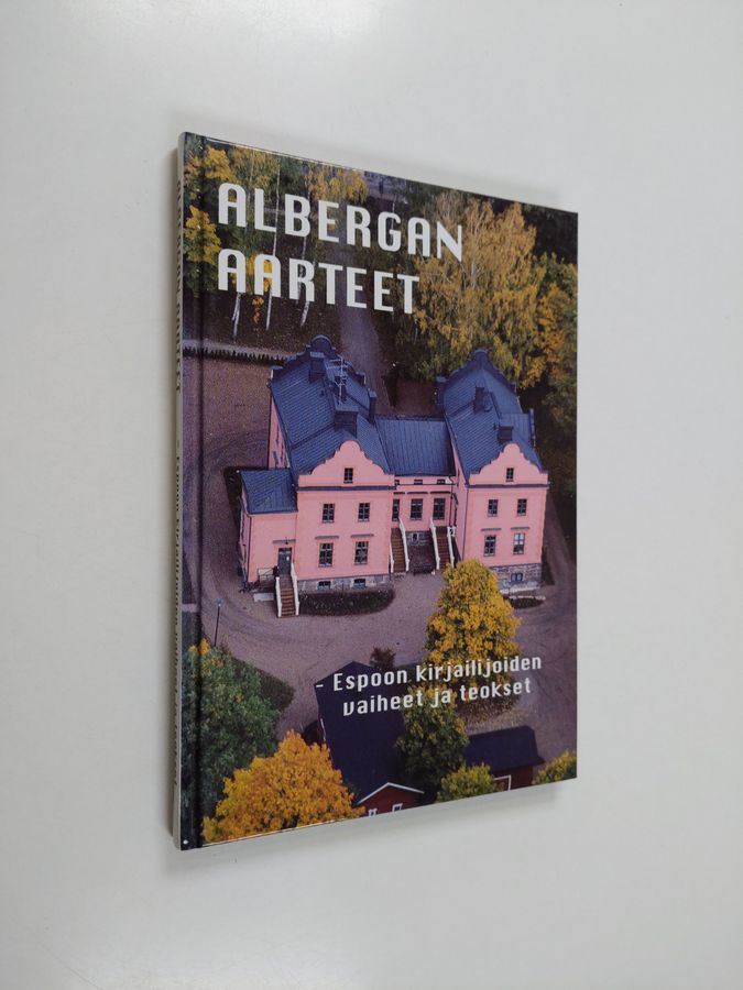 Albergan aarteet : Espoon kirjailijoiden vaiheet ja teokset