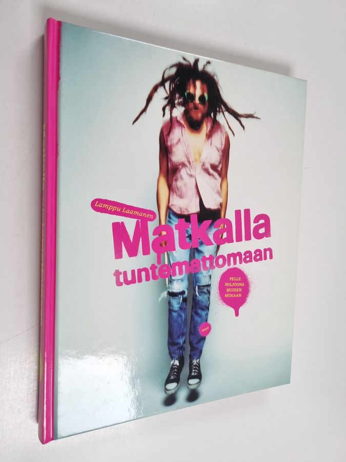 Lamppu Laamanen : Matkalla tuntemattomaan : Pelle Miljoona muiden mukaan (signeerattu, tekijän omiste)
