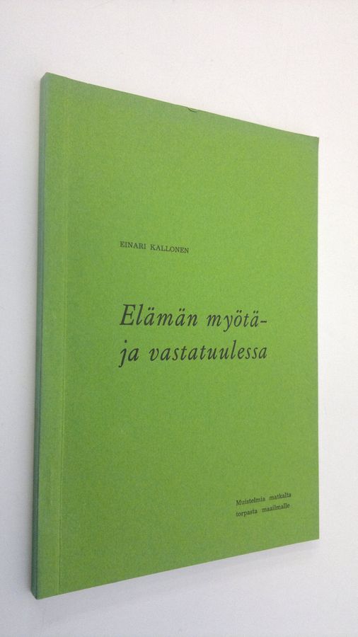 Elämän myötä- ja vastatuulessa