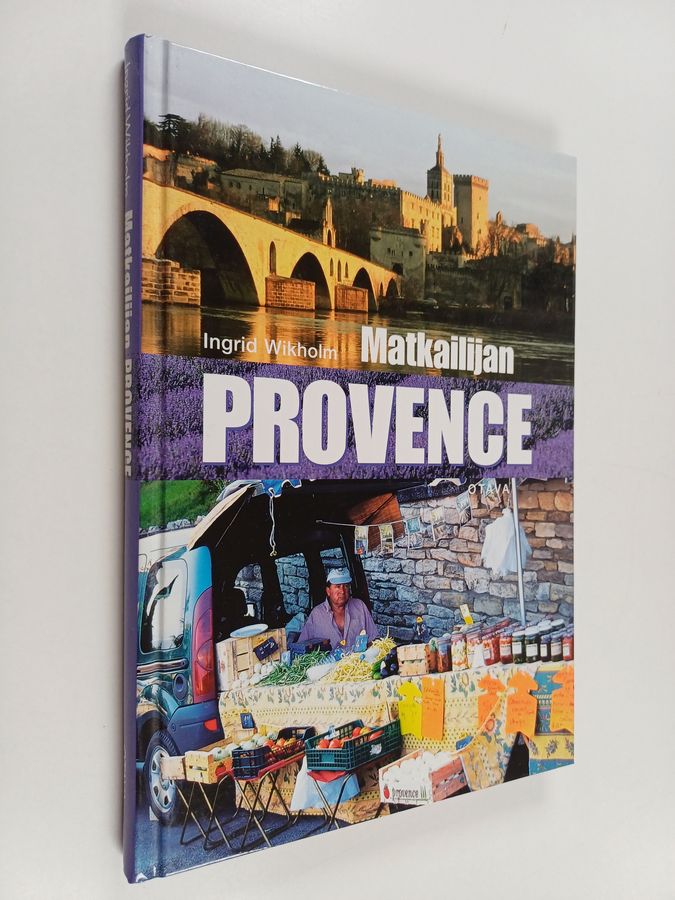 Ingrid Wikholm : Matkailijan Provence