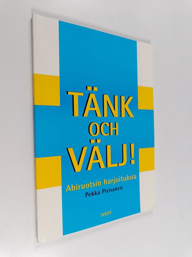 Pekka Pienanen : Tänk och välj! : Abiruotsin harjoituksia