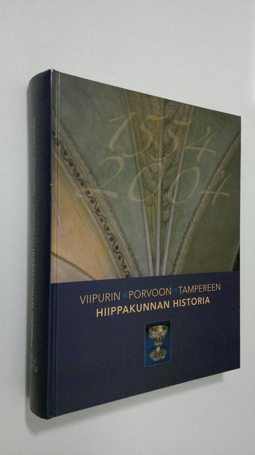 Viipurin-Porvoon-Tampereen hiippakunnan historia 1554-2004