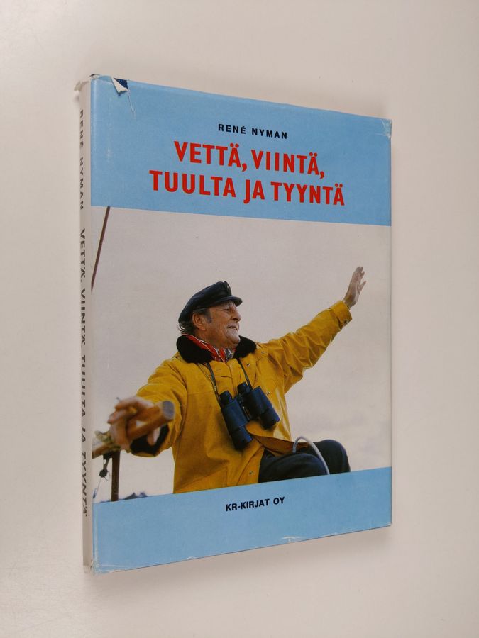 Rene Nyman : Vettä, viintä, tuulta ja tyyntä : tapahtumia ja muistikuvia