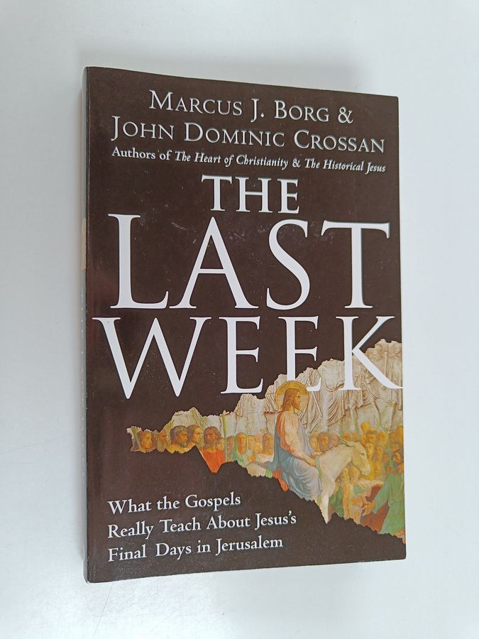What the Gospels Really Teach About Jesus's Final Days in Jerusalem