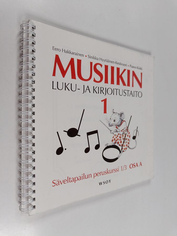 Eero Hakkarainen : Musiikin luku- ja kirjoitustaito 1 : Säveltapailun peruskurssi 1/3. Osa A