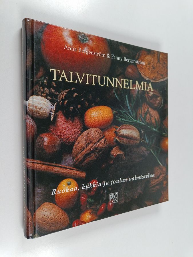 Anna Bergenström & Fanny Bergenström : Talvitunnelmia : ruokaa, kukkia ja joulun valmistelua