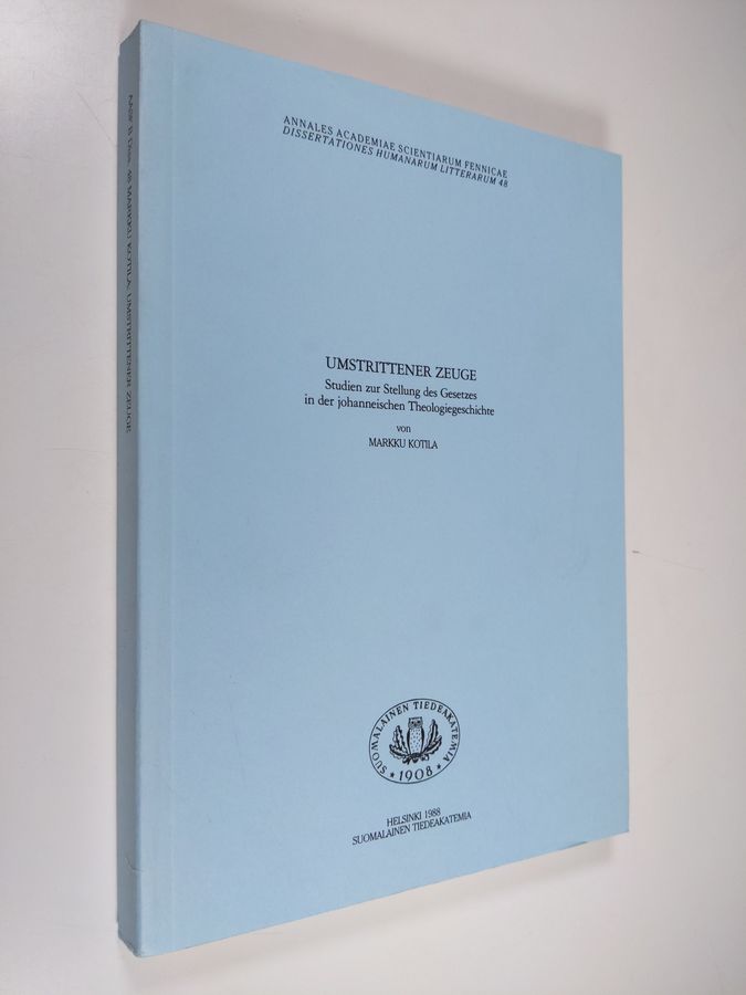 Markku Kotilainen : Umstrittener Zeuge : studien zur Stellung des Gesetzes in der johanneischen Theologiegeschichte