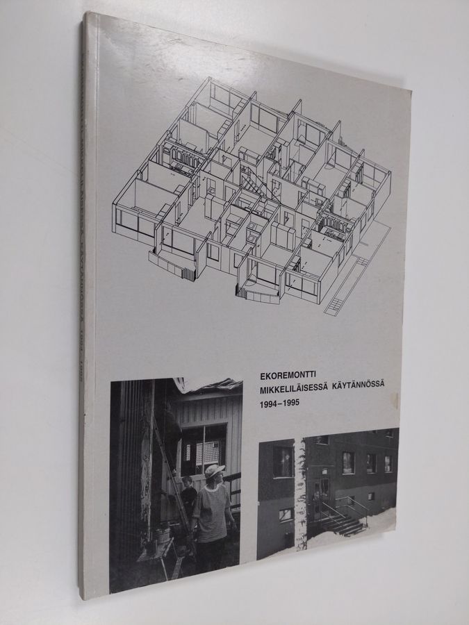 Ekoremontti mikkeliläisessä käytännössä 1994-1995.