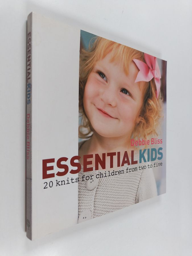 Debbie Bliss : Essential kids : 20 knits for children from two to five