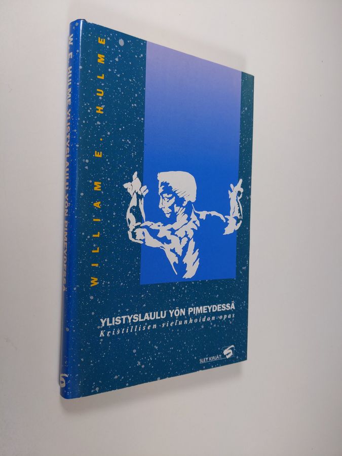 William E. Hulme : Ylistyslaulu yön pimeydessä : kristillisen sielunhoidon opas