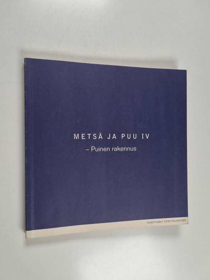 Metsä ja puu 4 : puinen rakennus