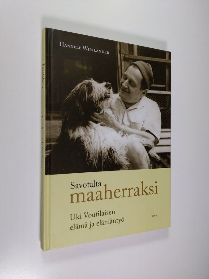 Hannele Wirilander : Savotalta maaherraksi : Uki Voutilaisen elämä ja elämäntyö