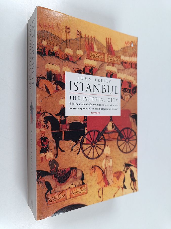 John Freely : Istanbul : The Imperial City