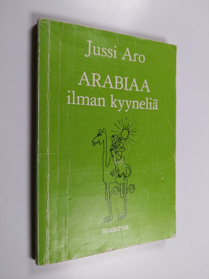 Jussi Aro : Arabiaa ilman kyyneliä : nykyarabian oppikirja