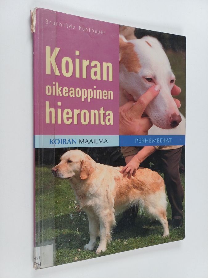 Brunhilde Muhlbauer : Koiran oikeaoppinen hieronta