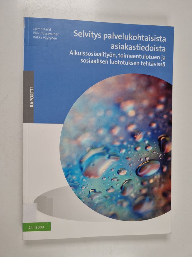 Selvitys palvelukohtaisista asiakastiedoista aikuissosiaalityön, toimeentulotuen ja sosiaalisen luototuksen tehtävissä