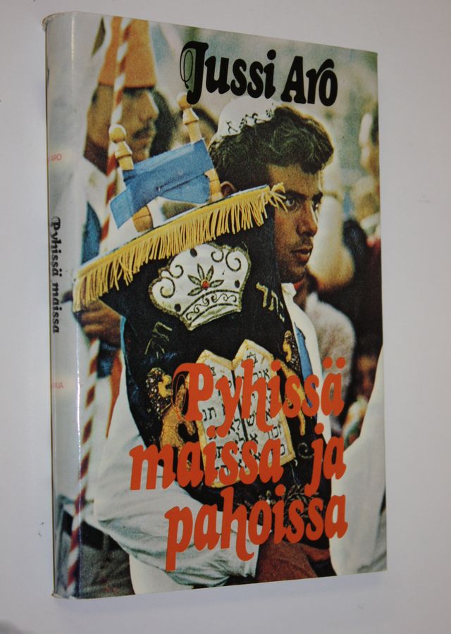 Jussi Aro : Pyhissä maissa ja pahoissa