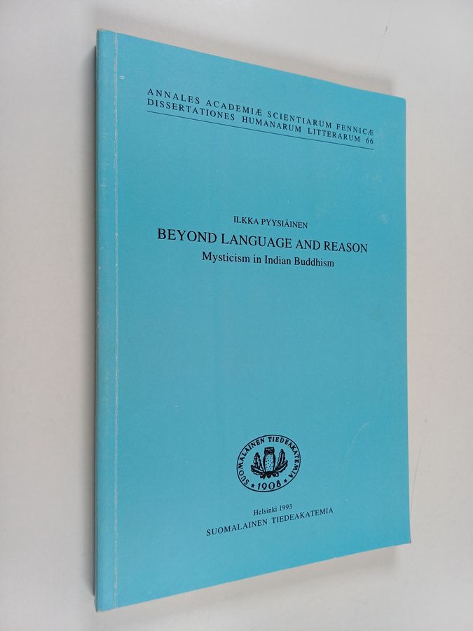 Ilkka Pyysiäinen : Beyond Language and Reason - Mysticism in Indian Buddhism