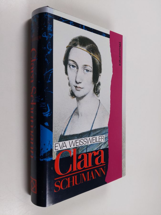 Eva Weissweiler : Clara Schumann : elämäkerta
