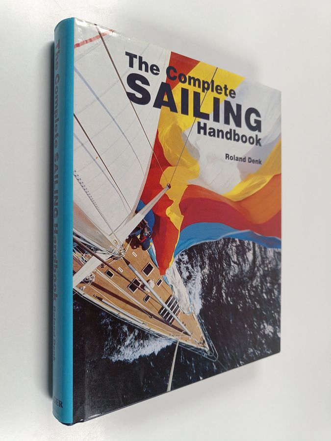 Roland Denk ym. : The Complete Sailing Handbook
