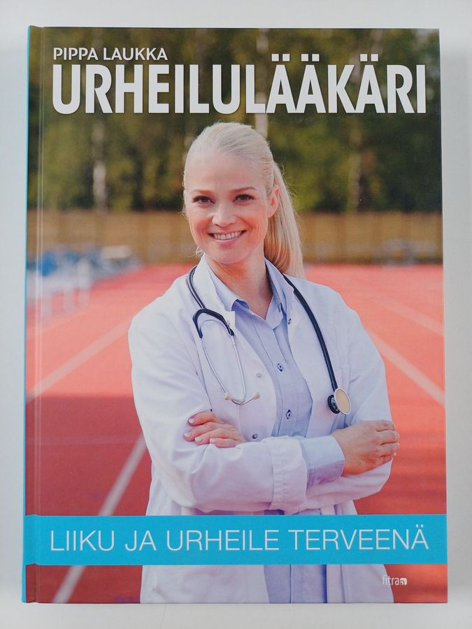 Pippa Laukka : Urheilulääkäri : liiku ja urheile terveenä