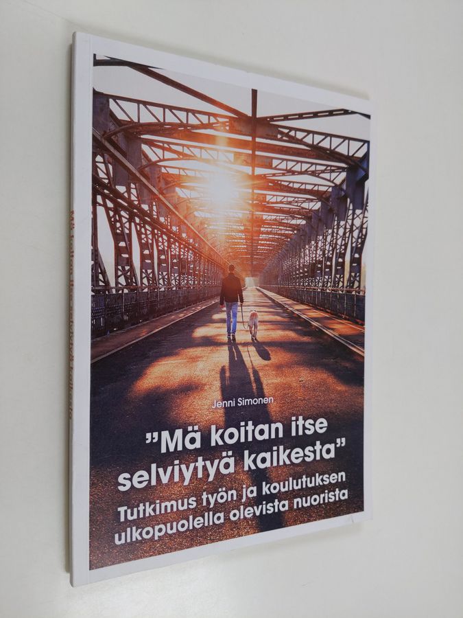 "Mä koitan itse selviytyä kaikesta"