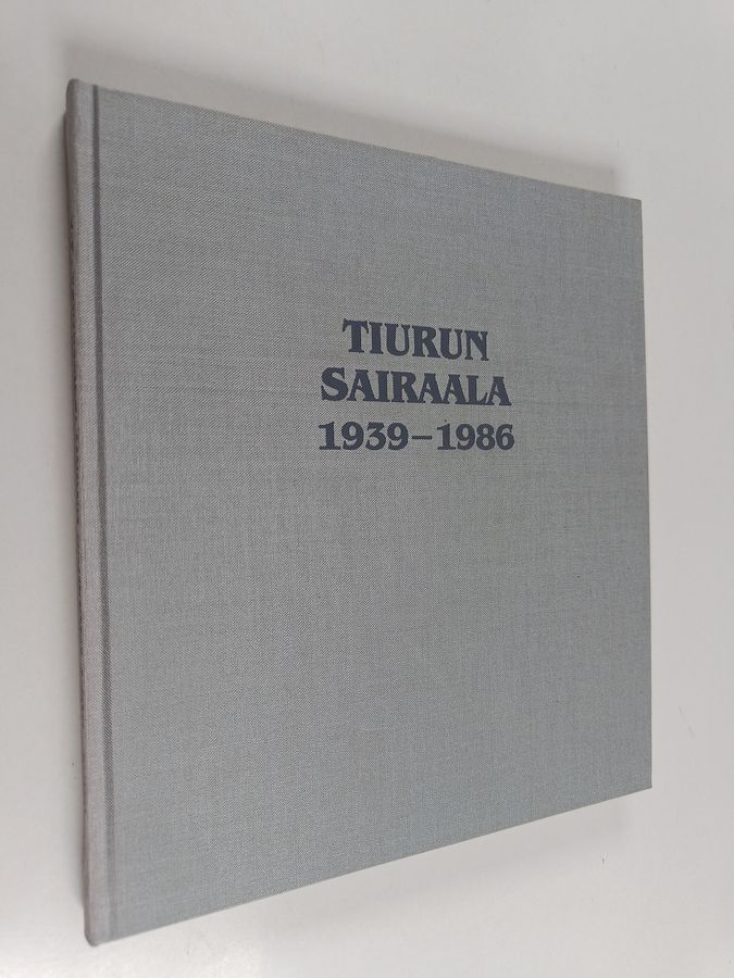Tiurun sairaala 1939-1986