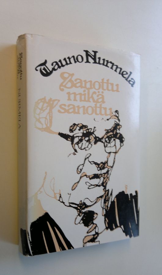 Tauno Nurmela : Sanottu mikä sanottu