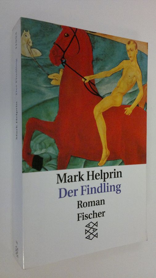 Mark Helprin : Der Findling : Roman
