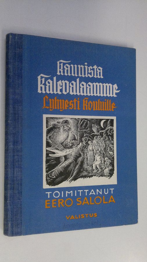 Eero (toim.) Salola : Kaunista Kalevalaamme : lyhyesti kouluille