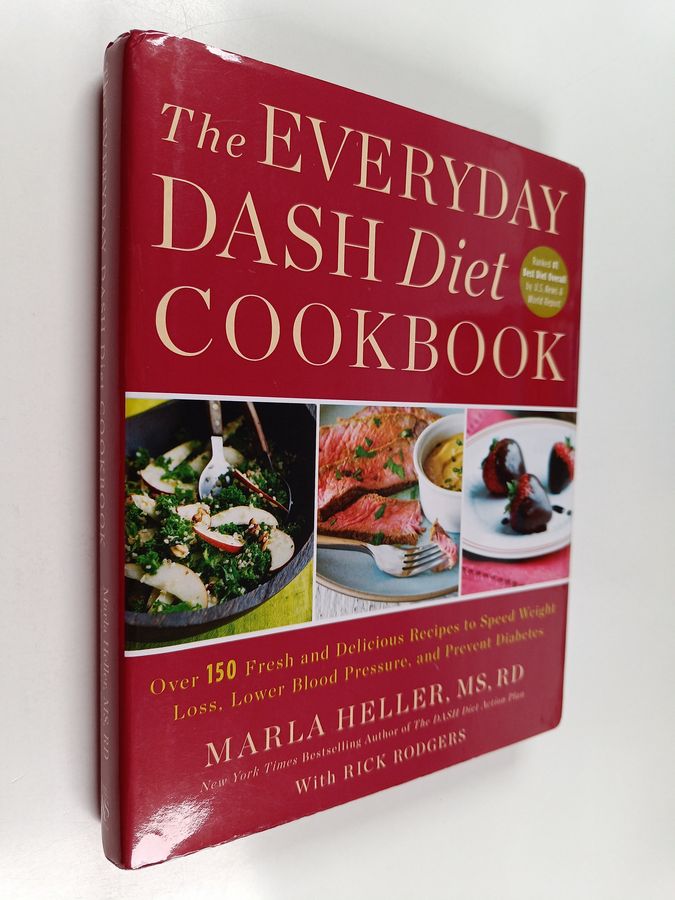 The Everyday DASH Diet Cookbook - Over 150 Fresh and Delicious Recipes to Speed Weight Loss, Lower Blood Pressure, and Prevent ...