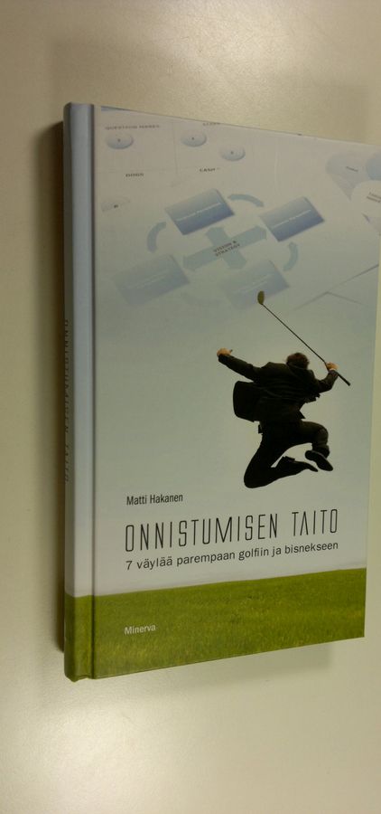 Matti Hakanen : Onnistumisen taito : 7 väylää parempaan golfiin ja bisnekseen