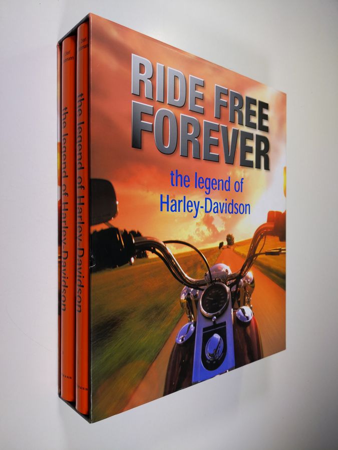 Oluf F. Zierl : Ride Free Forever : Harley-Davidson, the Legend