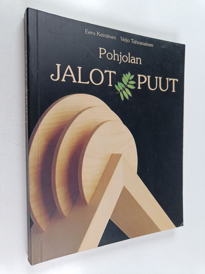 Pohjolan jalot puut : erikoispuiden mitta-, laatu- ja käsittelyopas (signeerattu, tekijän omiste)