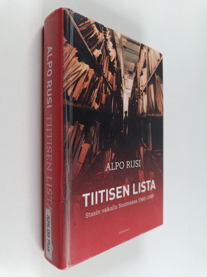 Alpo M. Rusi : Tiitisen lista : Stasin vakoilu Suomessa 1960-1989