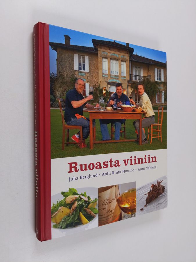 Juha Berglund : Ruoasta viiniin : ja toisin päin