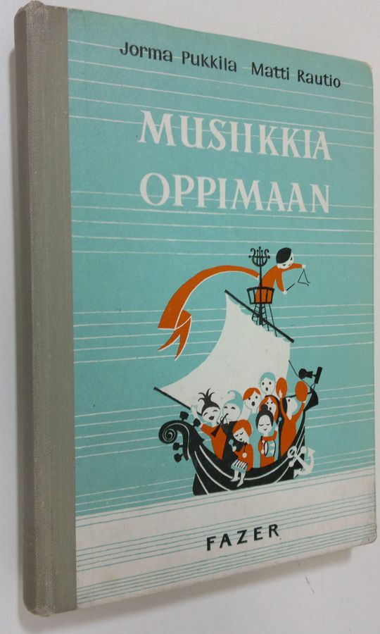 Jorma Pukkila : Musiikkia oppimaan : Laulavan ja soittavan nuorison oppikirja