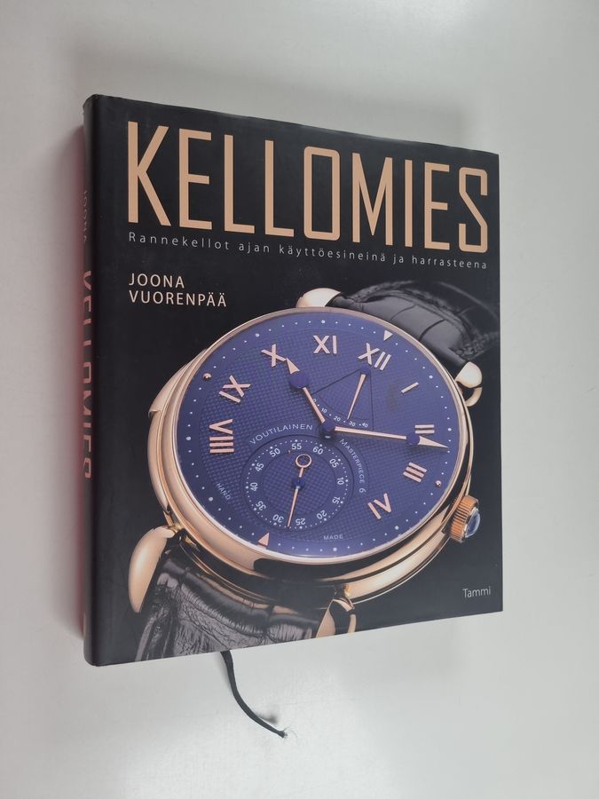 Joona Vuorenpää : Kellomies : rannekellot ajan käyttöesineinä ja harrasteena