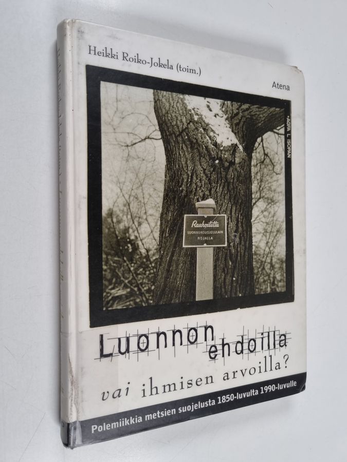 Luonnon ehdoilla vai ihmisen arvoilla?